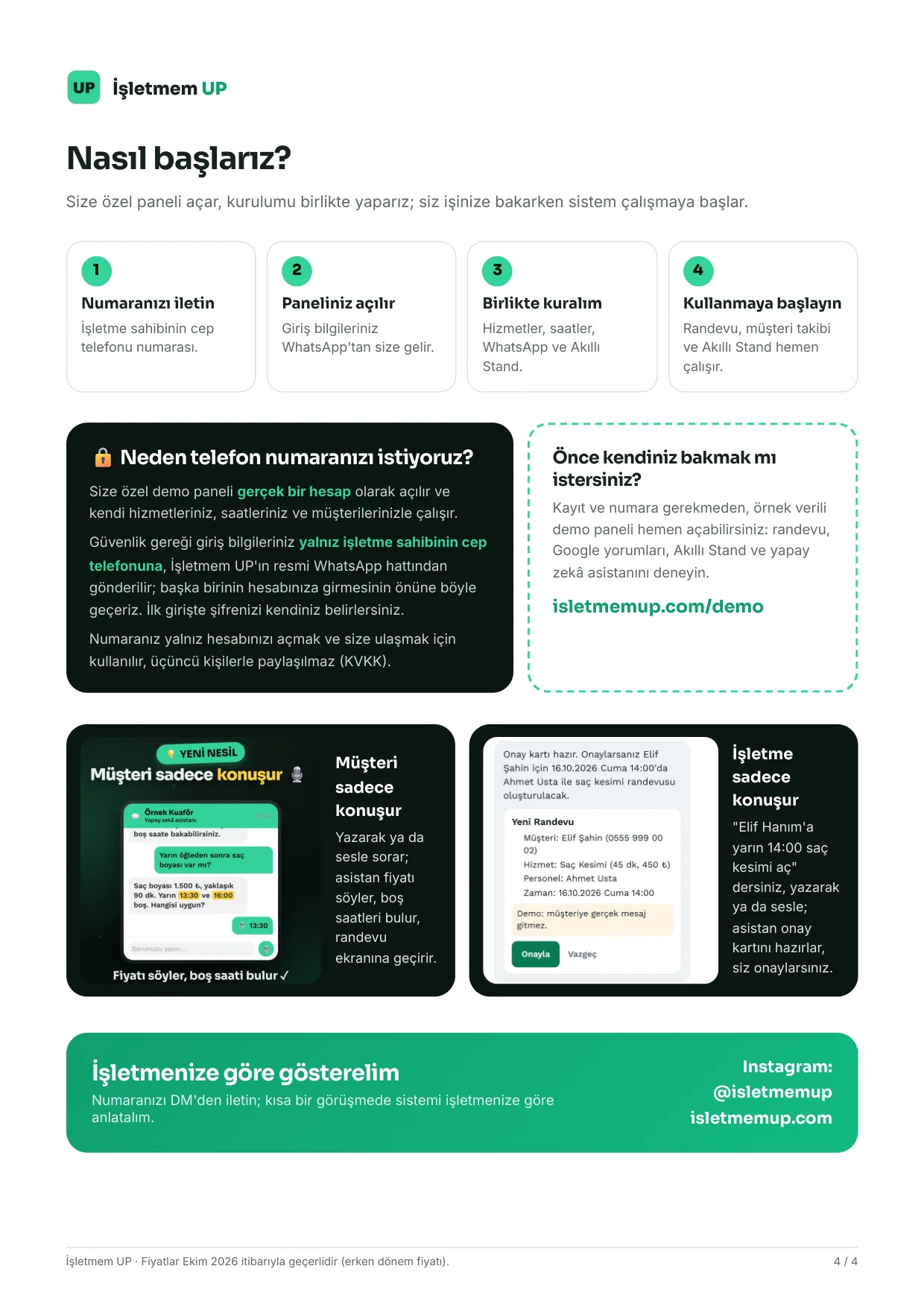 Nasıl başlarız: numaranızı iletin, paneliniz açılır, kurulumu birlikte yapalım. Giriş bilgileri güvenlik gereği yalnız işletme sahibinin cep telefonuna WhatsApp ile gönderilir. Kayıtsız demo: isletmemup.com/demo.
